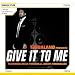 Give It To Me