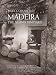 Madeira, The Island Vineyard (Expanded Second Edition)