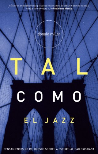 Tal como el Jazz: Nonreligious Thoughts on Christian Spirituality (Spanish Edition)