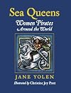 Sea Queens: Women Pirates Around the World