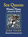 Sea Queens: Women Pirates Around the World