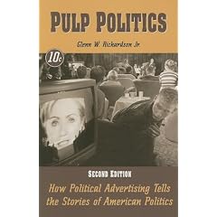 Pulp Politics: How Political Advertising Tells the Stories of American Politics