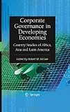 Corporate Governance in Developing Economies: Country Studies of Africa, Asia and Latin America