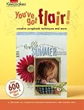 Creating Keepsakes, You've Got Flair!: creative scrapbook techniques and more