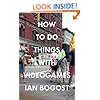 How to Do Things with Videogames (Electronic Mediations)