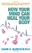 How Your Mind Can Heal Your Body