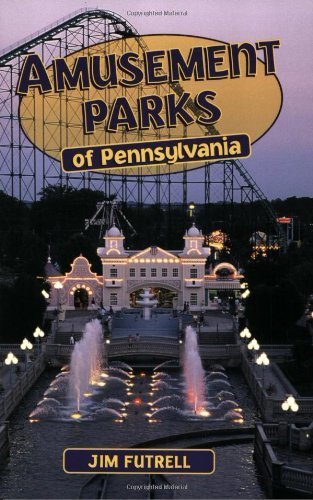 Amusement Parks of Pennsylvania Paperback - May 1, 2002