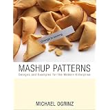Mashup Patterns: Designs and Examples for the Modern Enterprise