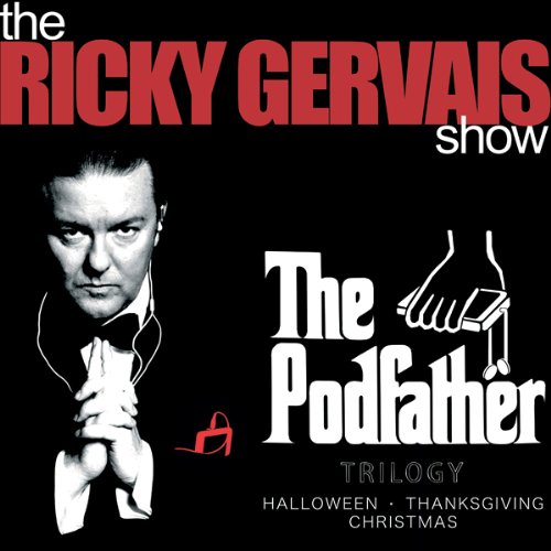 The Podfather Trilogy - Season Four of The Ricky Gervais Show