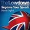 The Lowdown: Improve Your Speech - British English