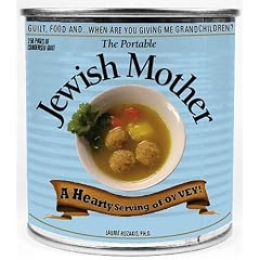The Portable Jewish Mother: Guilt, Food, And... When Are You Giving Me Grandchildren