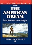 The American Dream: From Reconstruction to Reagan: 3 (History of USA)