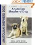Anatolian Shepherd Dog: A Comprehensive Owner's Guide