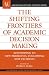 The Shifting Frontiers of Academic Decision Making: Responding to New Priorities, Fol...
