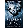 The Great Abolition Sham: The True Story of the End of the British Slave Trade