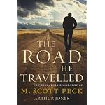 The Road He Travelled: The Revealing Biography of M Scott Peck book cover