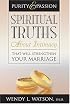 Purity and Passion: Spiritual Truths about Intimacy That Will Strengthen Your Marriage