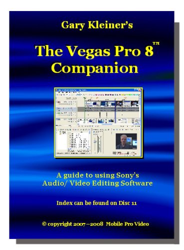 The Vegas Pro 8 Companion - 18+ Hours of In-Depth Training for Sony Vegas Editing Software