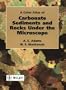 A Color Atlas of Carbonate Sediments and Rocks Under the Microscope