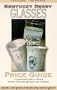 Kentucky Derby Glasses Price Guide 1999-2000 Edition