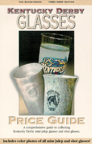 Kentucky Derby Glasses Price Guide 1999-2000 Edition