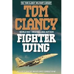 Fighter Wing: Guided Tour of an Air Force Combat Wing (The Tom Clancy Military Library)