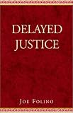 Delayed Justice