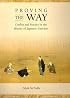 Proving the Way: Conflict and Practice in the History of Japanese Nativism (Harvard East Asian Monographs)