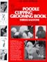 Complete Poodle Clipping and Grooming Book