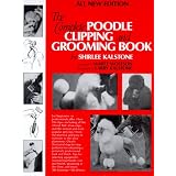 The Complete Poodle Clipping and Grooming Book