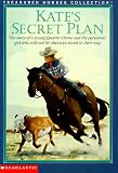 Kate's Secret Plan: The Story of a Young Quarter Horse and the Persistent Girl Who Will Not Let Obstacles Stand in Their Way (Treasured Horses)