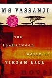 The In-Between World of Vikram Lall (Vintage Contemporaries)