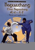 Baguazhang: Emei Baguazhang Theory and Applications (Chinese Internal Martial Arts)