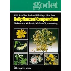 Heilpflanzen-Kompendium: Vorkommen, Merkmale, Inhaltsstoffe, Anwendungen