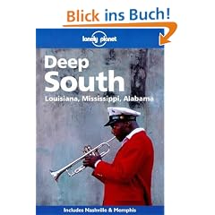Deep South. Louisiana, Mississippi, Alabama (Lonely Planet Deep South)