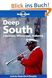 Deep South. Louisiana, Mississippi, Alabama (Lonely Planet Deep South)