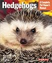 Hedgehogs (A Complete Pet Owner's Manual)