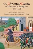 The Chronica maiora of Thomas Walsingham, 1376-1422