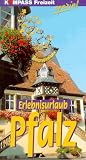 Erlebnisurlaub Pfalz - Andreas Stieglitz, Heinz-Egon R&ouml;sch, Wolfgang Benz