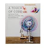 A touch of code : interactive installations and experiences