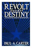 Revolt against destiny : an intellectual history of the United States