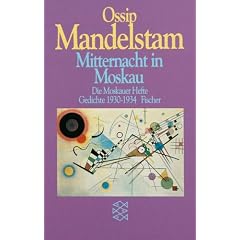 Mitternacht in Moskau: Die Moskauer Hefte. Gedichte 1930 - 1934
