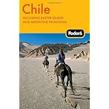 Fodor's Chile, 5th Edition: including Easter Island and Argentine Patagonia (Travel Guide)