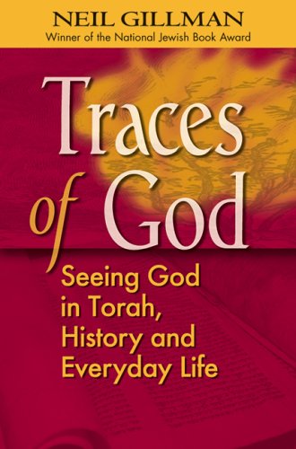 Traces Of God: Seeing God in Torah, History and Everyday Life