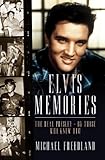 Elvis memories : the real Elvis Presley - by those who knew him