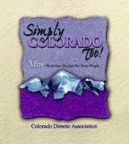 Simply Colorado Too!, More Nutritious Recipes for Busy People