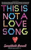 This Is Not a Love Song: A Novel