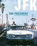 Cornell Capa: Jfk For President