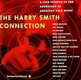 The Harry Smith Connection: A Live Tribute To The Anthology Of American Folk Music