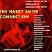  : The Harry Smith Connection: A Live Tribute To The Anthology Of American Folk Music